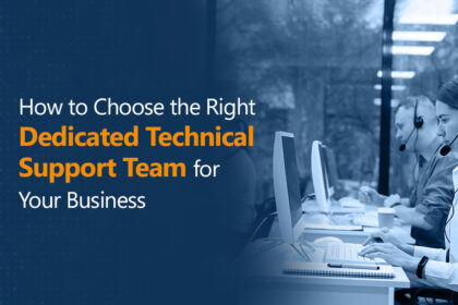 How to Choose the Right Dedicated Technical Support Team for Your Business
