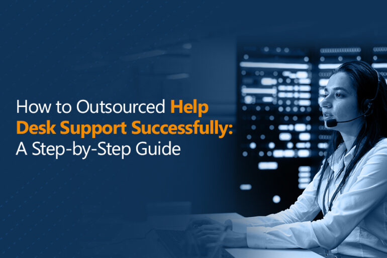 How to Outsourced Help Desk Support Successfully
